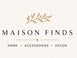 Maison Finds - Home